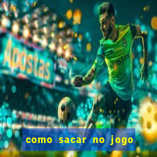 como sacar no jogo do tigrinho